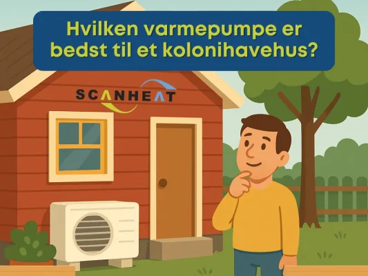 Hvilken varmepumpe er bedst til et kolonihavehus