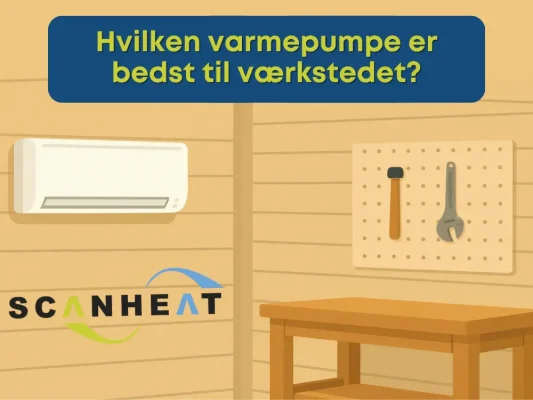 Hvilken varmepumpe er bedst til værkstedet