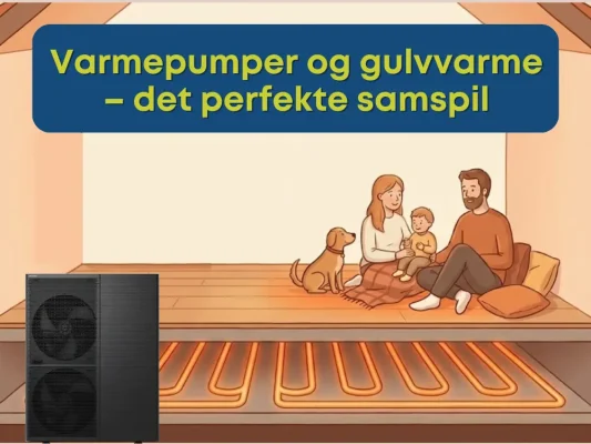 Varmepumper og gulvvarme – det perfekte samspil