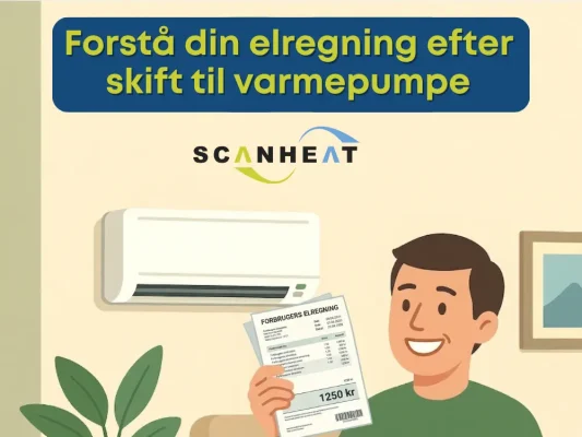 Forstå din elregning efter skift til varmepumpe
