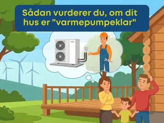 Sådan vurderer du, om dit hus er varmepumpeklar