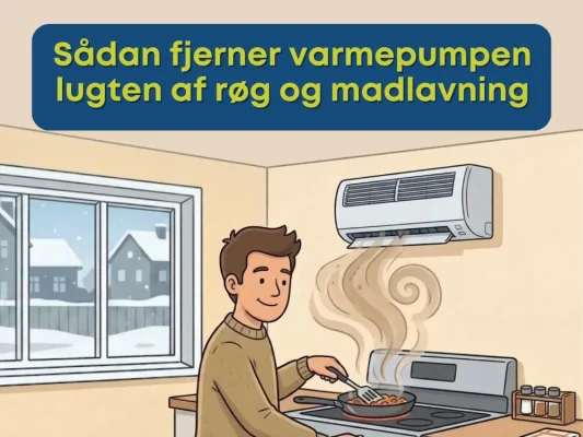 Sådan fjerner varmepumpen lugten af røg og madlavning